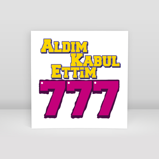 Aldım kabul ettim 777 - Art Print