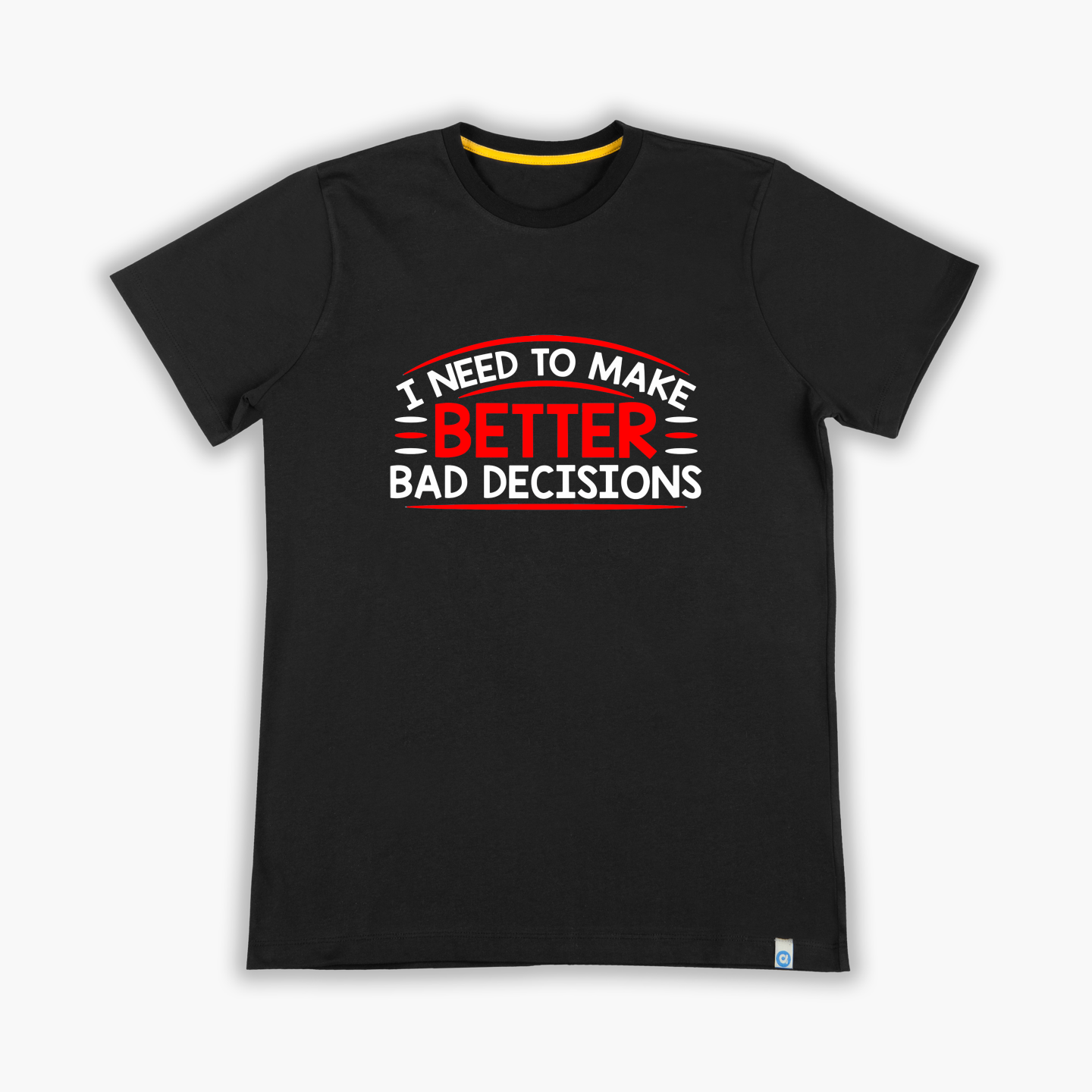 Better Bad Decisions - T-Shirt