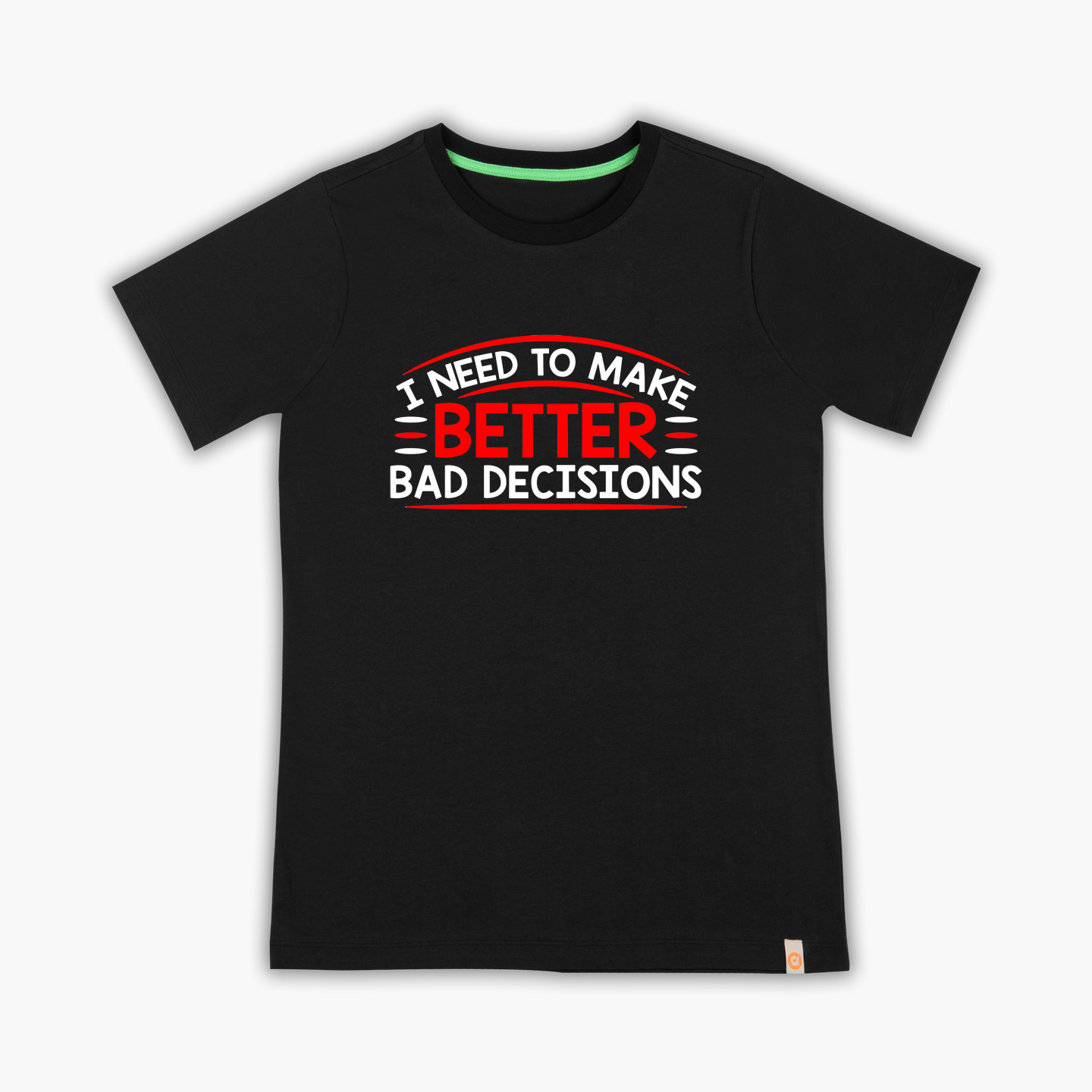 Better Bad Decisions - T-Shirt