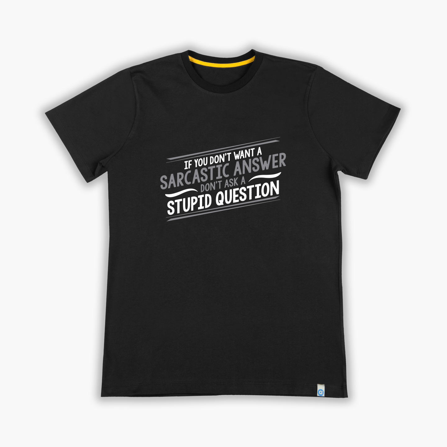 Stupid Question - T-Shirt